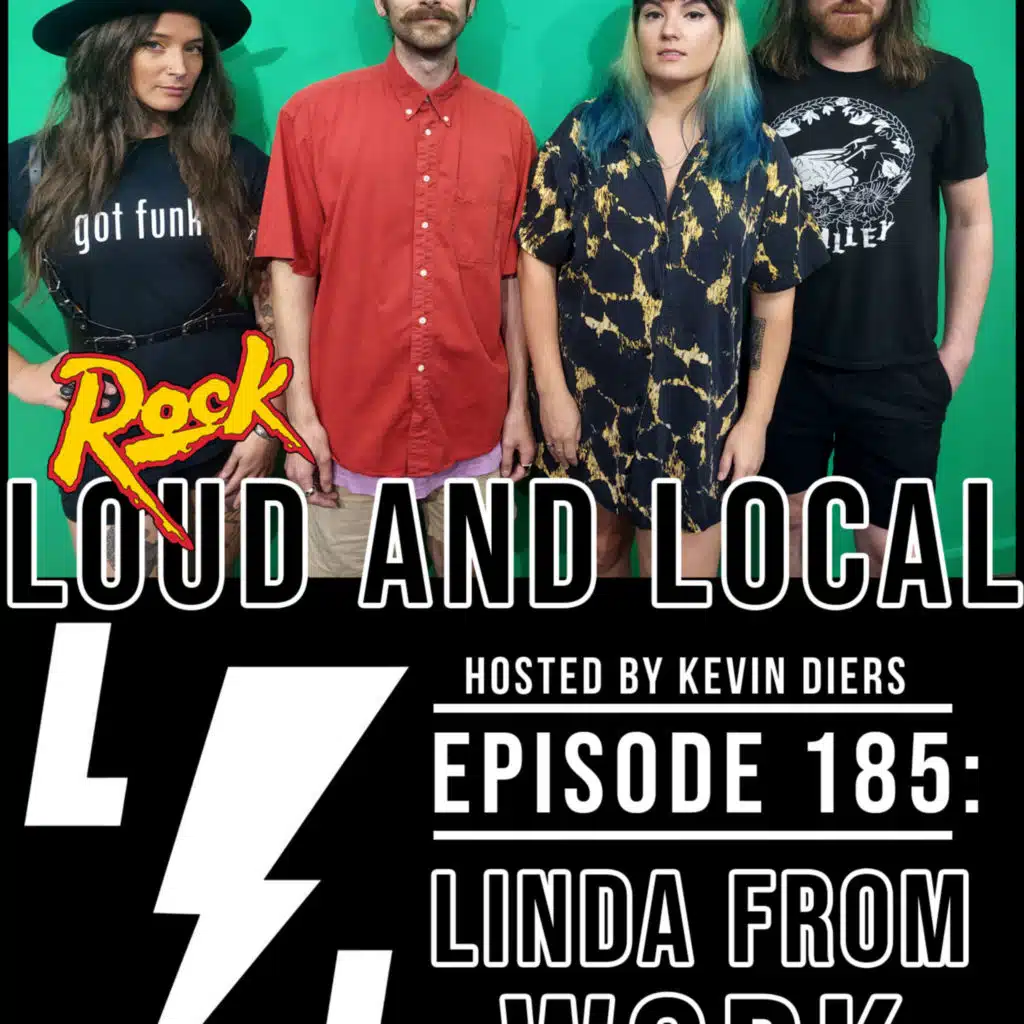 Loud and Local  - Episode 185 : LINDA FROM WORK