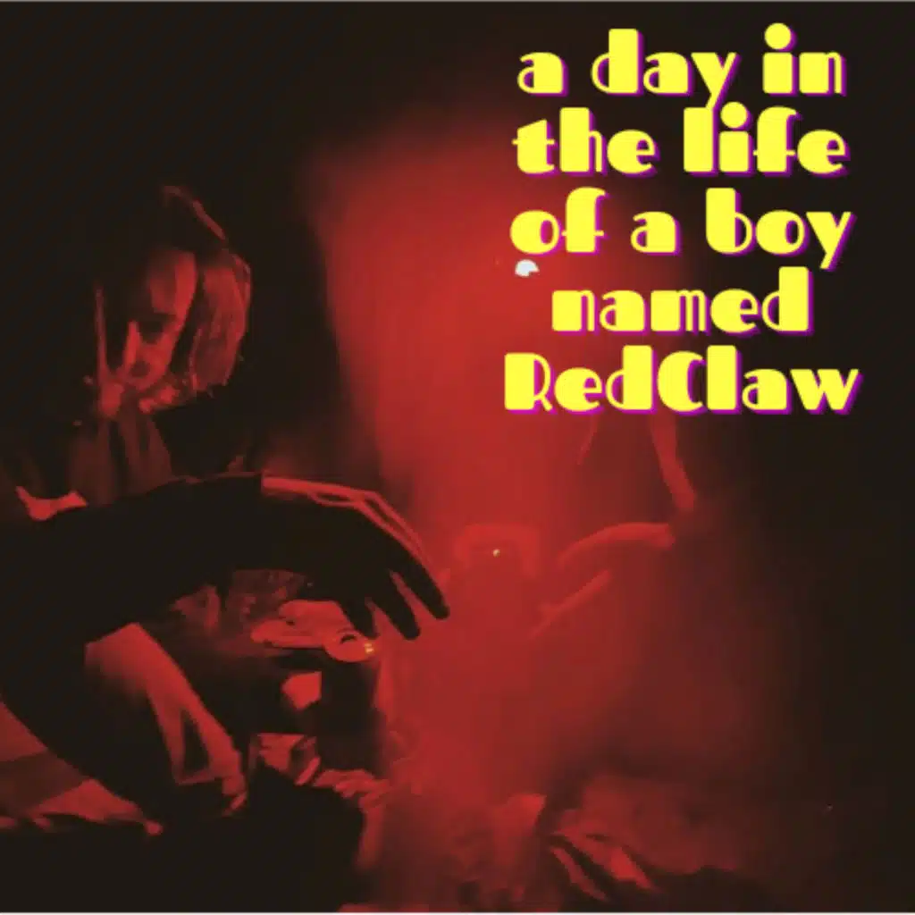 A Day in the Life of a Boy Named RedClaw