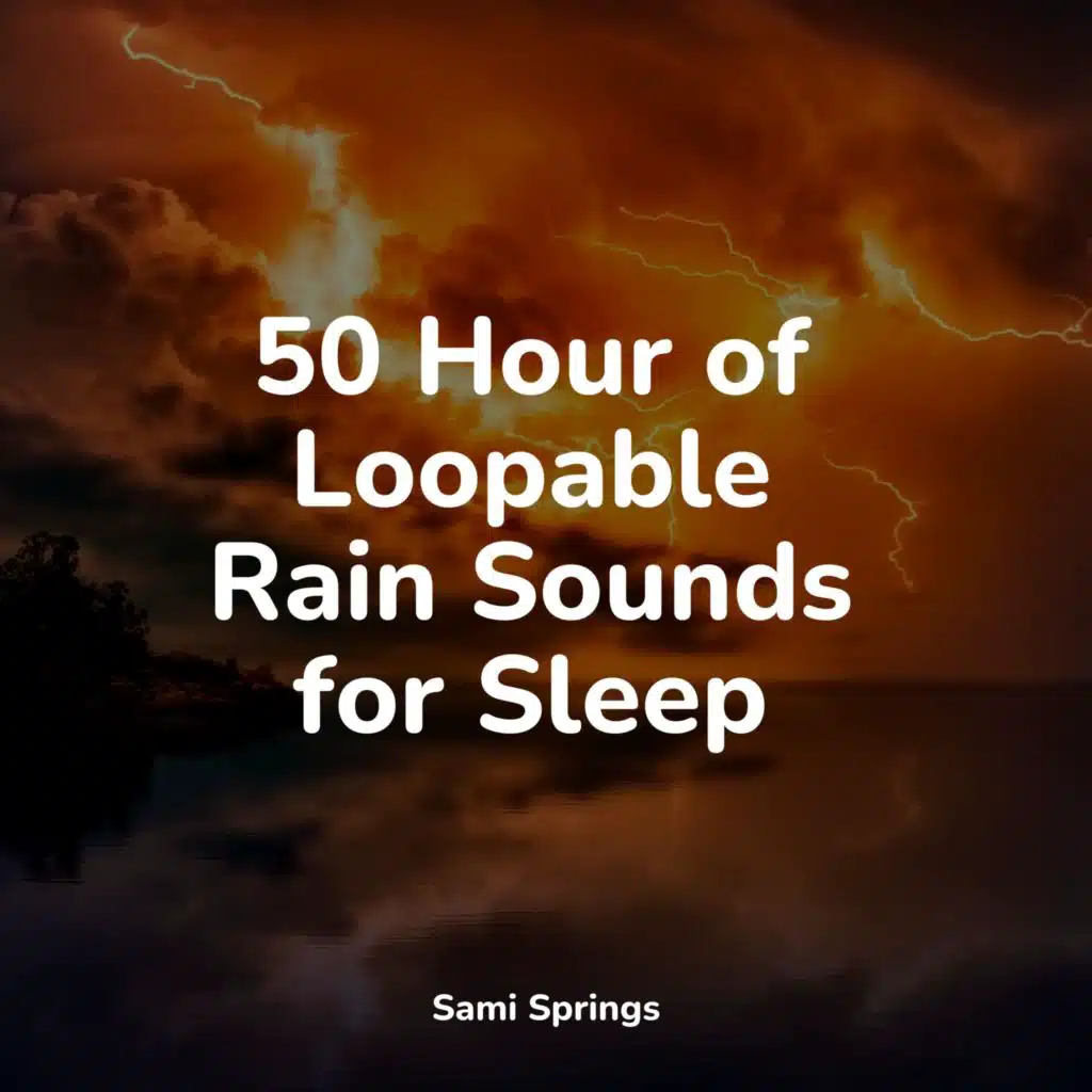 50 Hour of Loopable Rain Sounds for Sleep