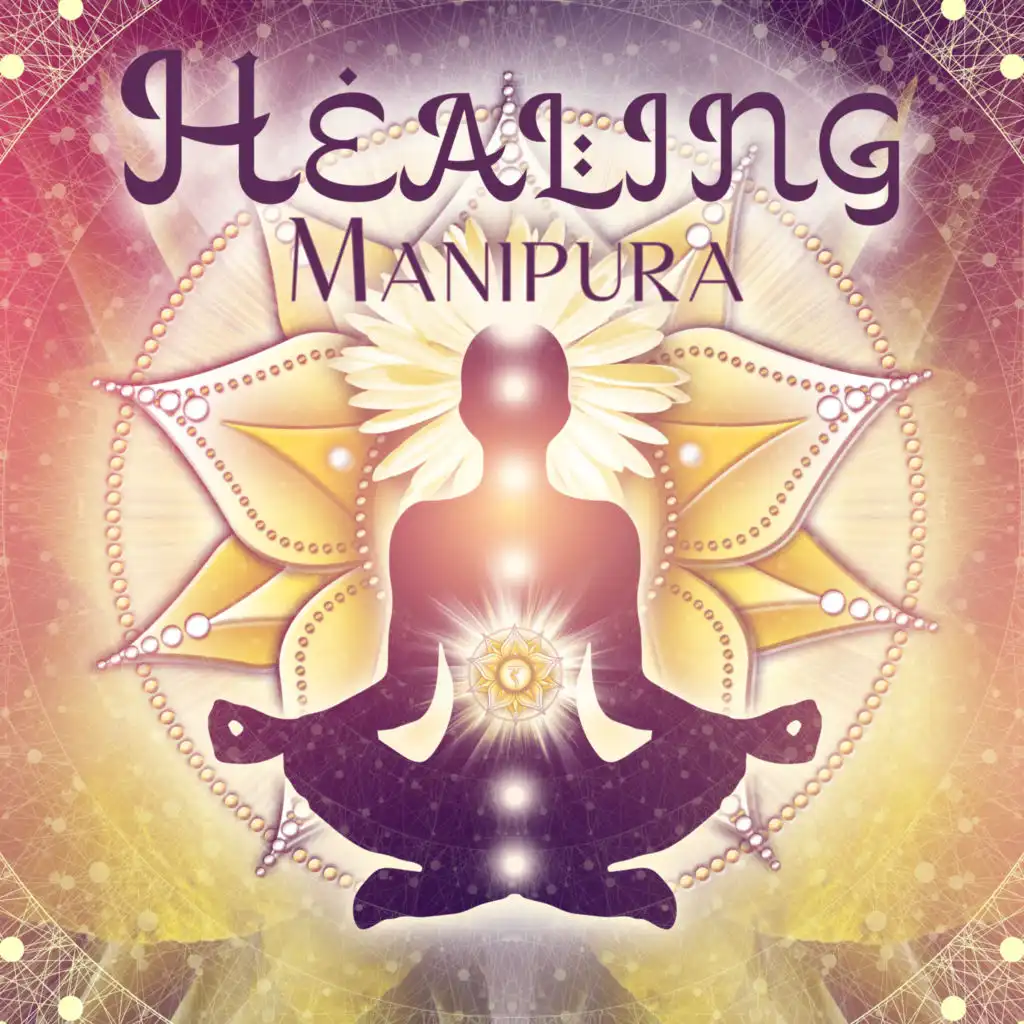 Healing Manipura: Solar Plexus Chakra Meditation for Opening and Awakening