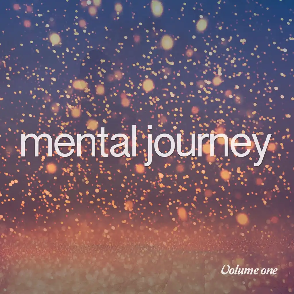 Mental Journey, Vol. 1 (A Relaxing Music Journey)