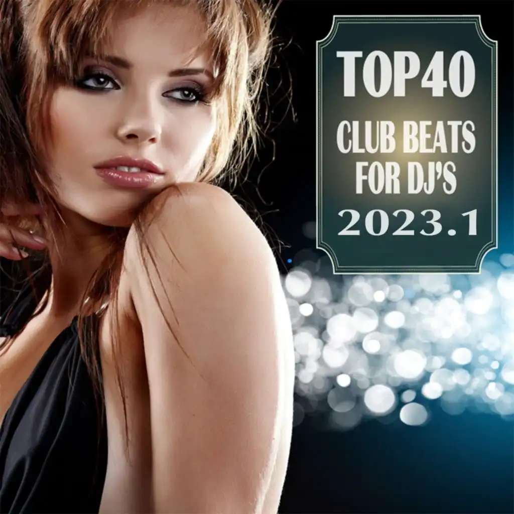 Top 40 Club Beats for DJ's 2023.1