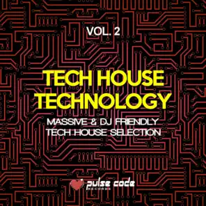 Tech House Technology, Vol. 2 (Massive & DJ Friendly Tech House Selection)