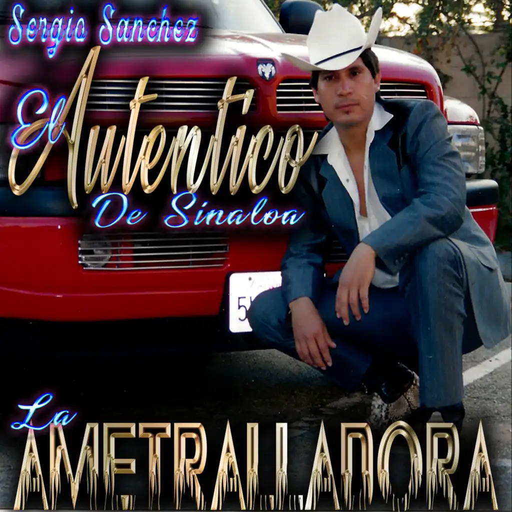 Sergio Sanchez El Autentico De Sinaloa