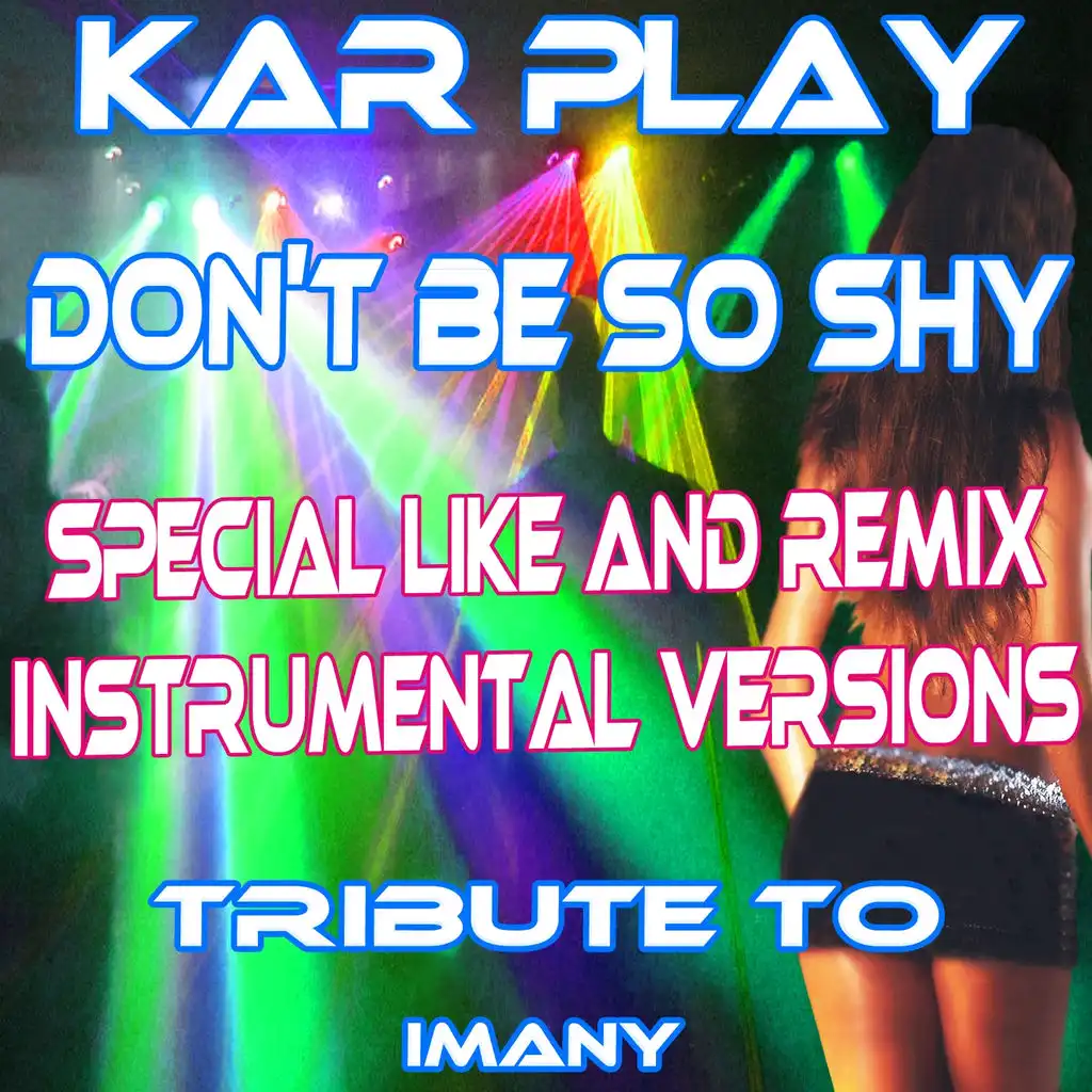 Don't Be so Shy (Special Like and Remix Instrumental Versions Tribute to Imany)