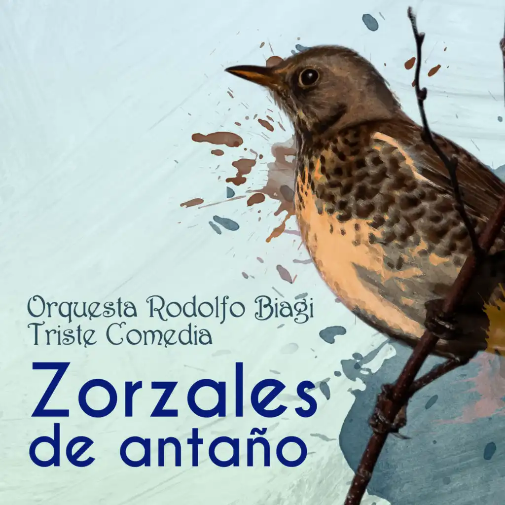 Zorzales de Antaño - Orquesta Rodolfo Biagi - Triste Comedia