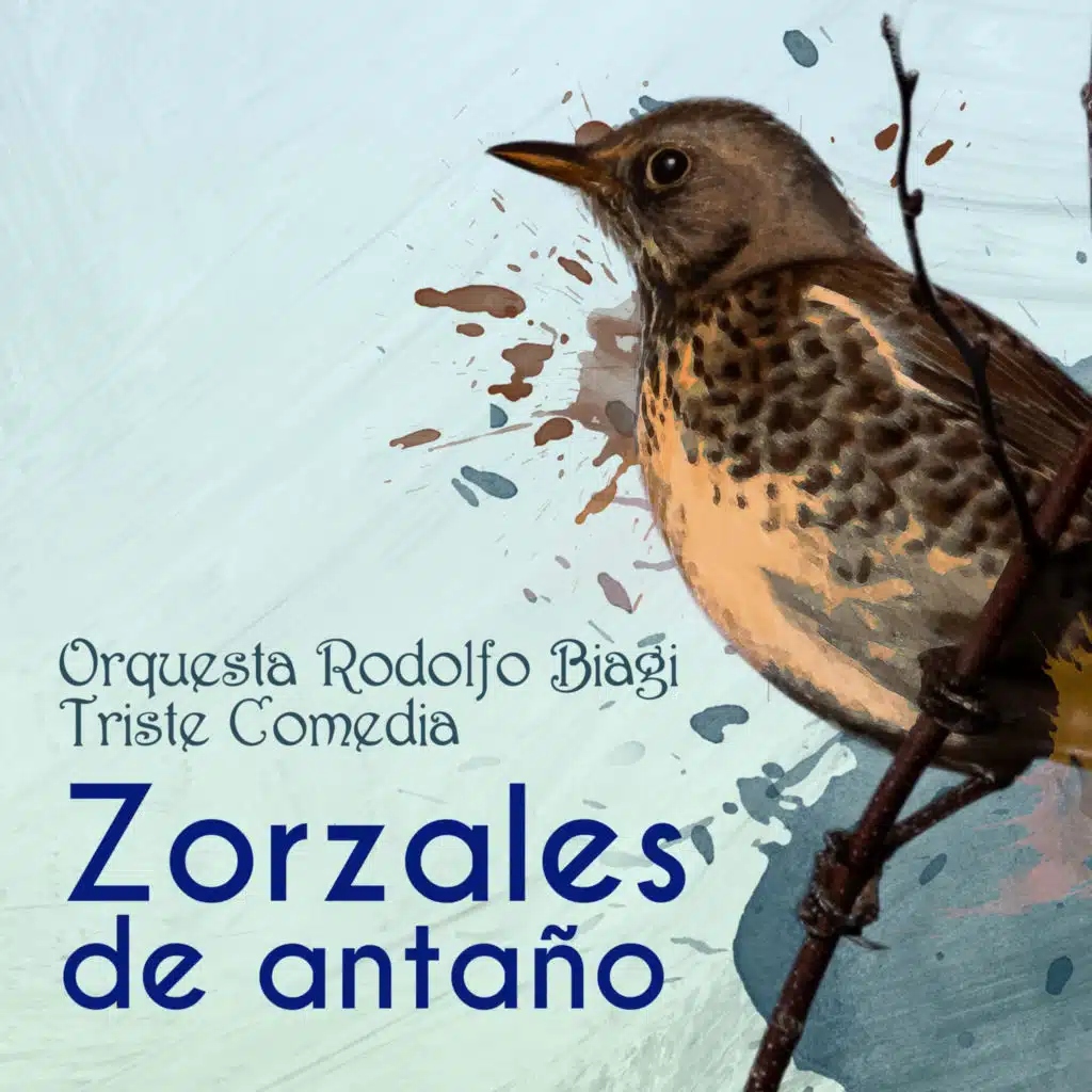 Zorzales de Antaño - Orquesta Rodolfo Biagi - Triste Comedia