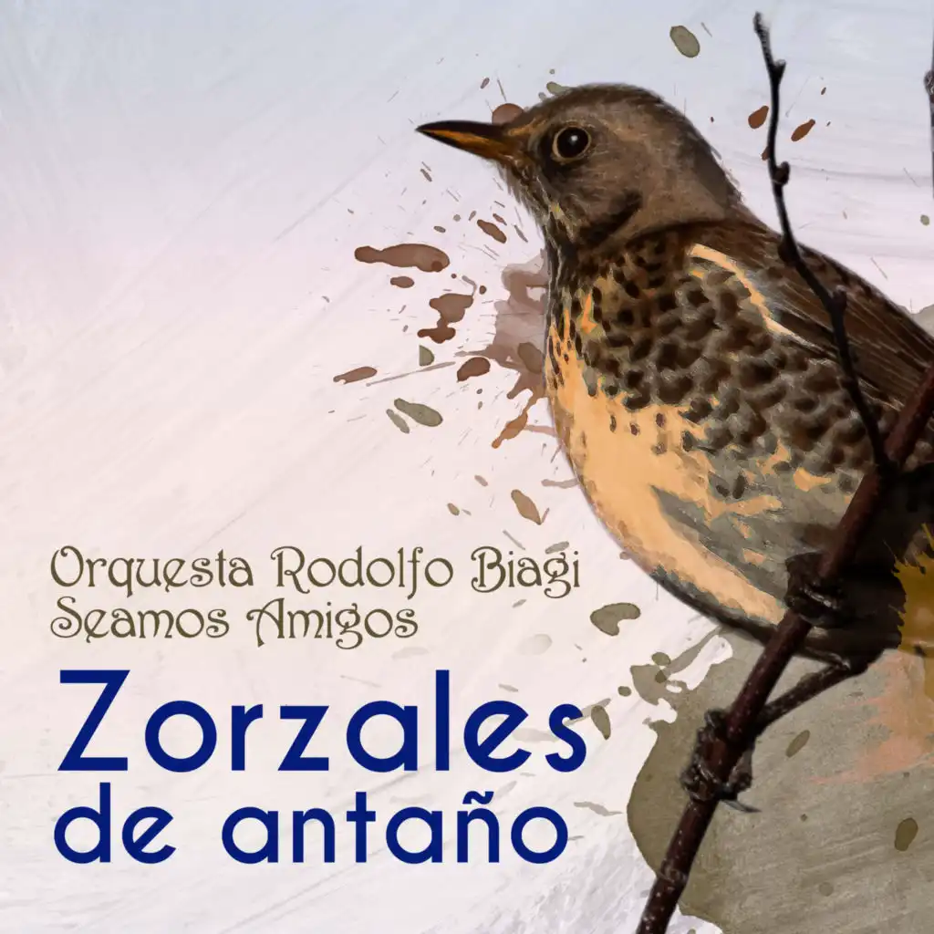 Zorzales de Antaño - Orquesta Rodolfo Biagi - Seamos Amigos