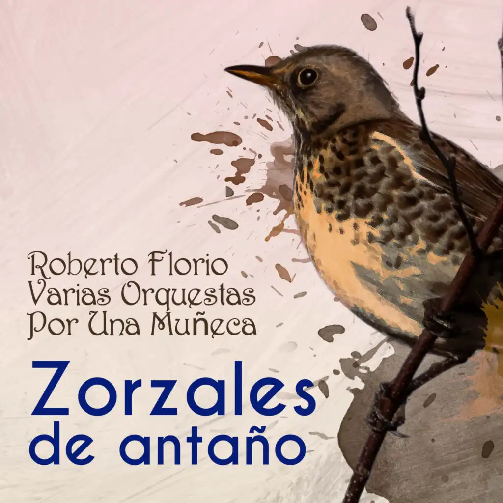 Zorzales de Antaño - Roberto Florio - Varias Orquestas - Por Una Muñeca