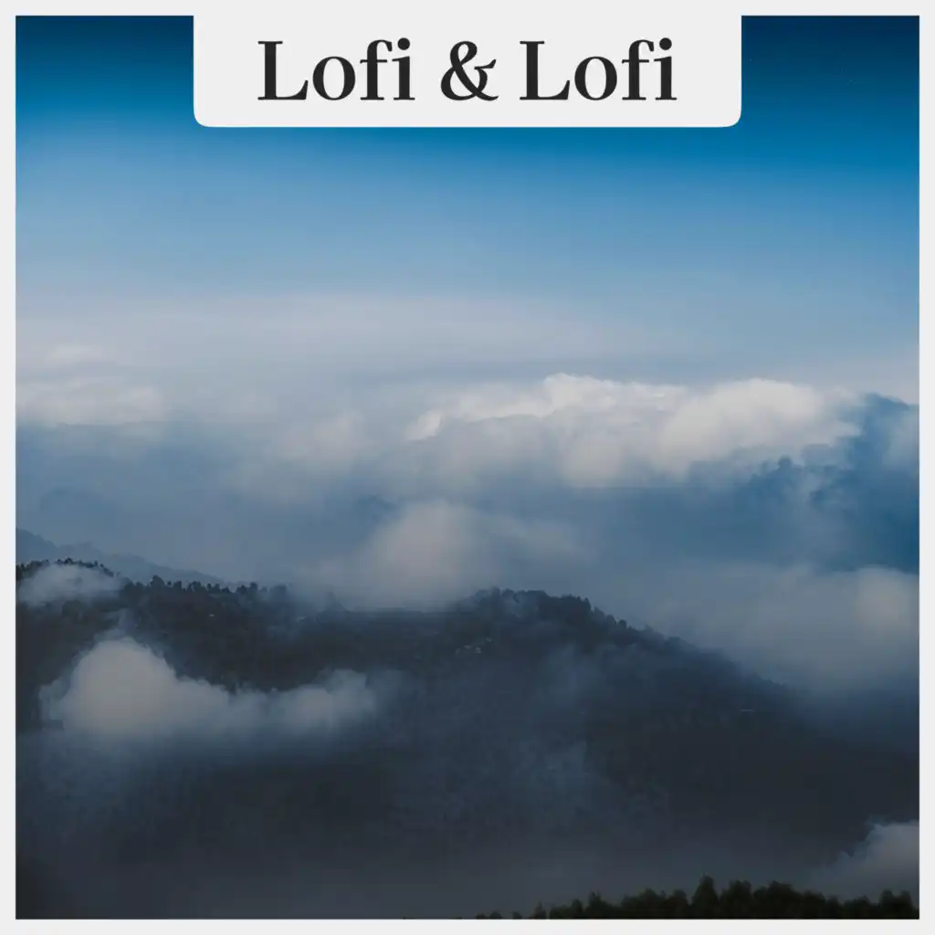 Lofi & Lofi
