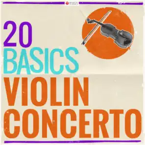 20 Basics: The Violin Concerto (20 Classical Masterpieces)