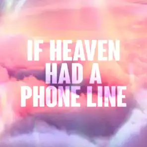 If Heaven Had a Phone Line