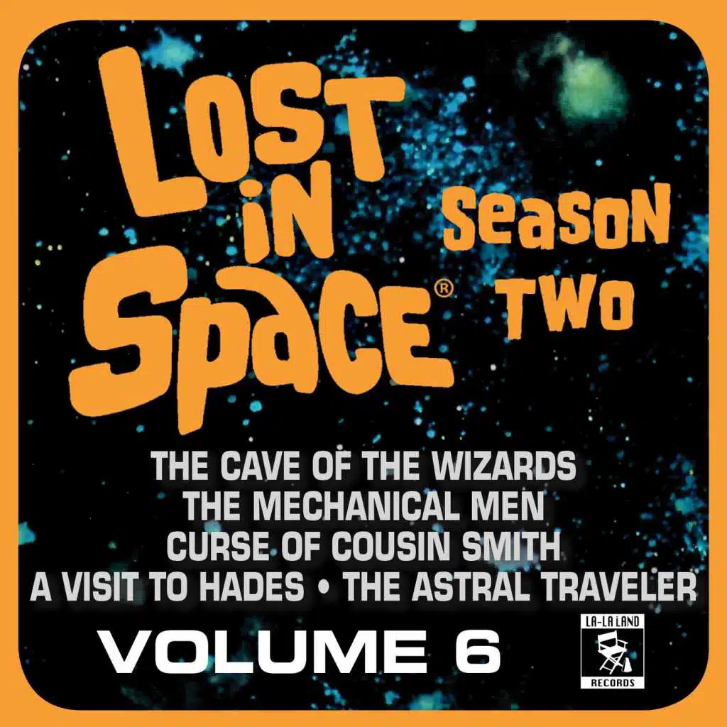 Lost in Space, Vol. 6: The Cave of the Wizards / The Mechanical Men / Curse of Cousin Smith / And More... (Television Soundtrack)
