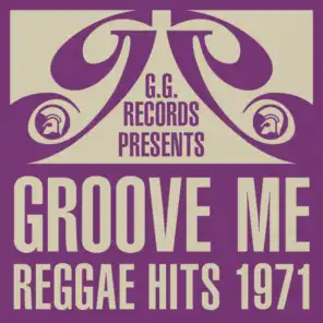 G.G. Records Presents Groove Me - Reggae Hits 1971