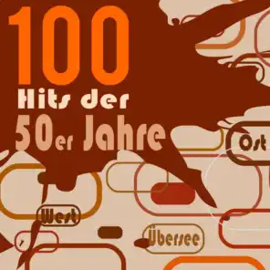 100 Hits der 50er Jahre aus Ost - West - Übersee