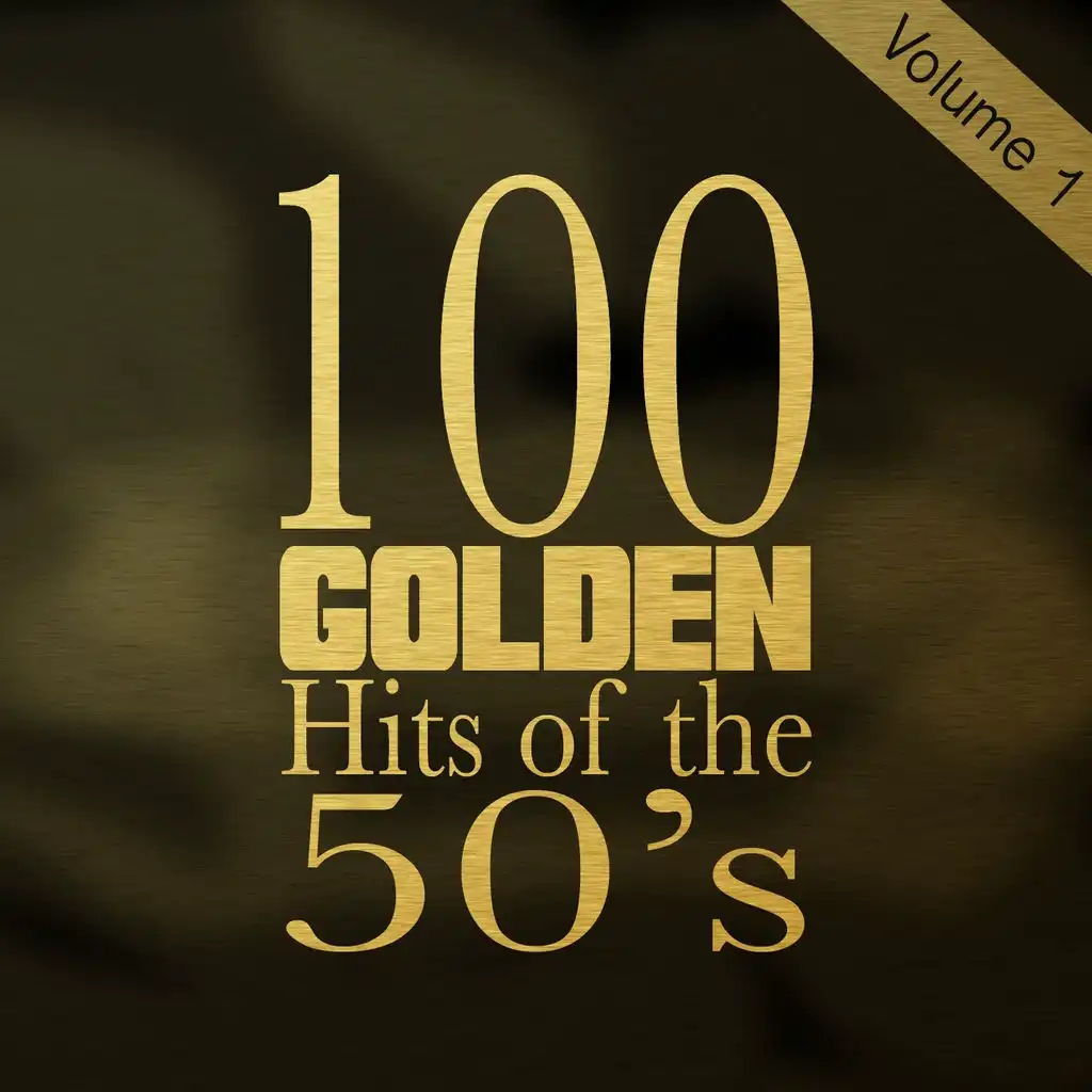 100 Golden Hits of the 50's, Vol. 1 (100 Best Songs of the 1950s)