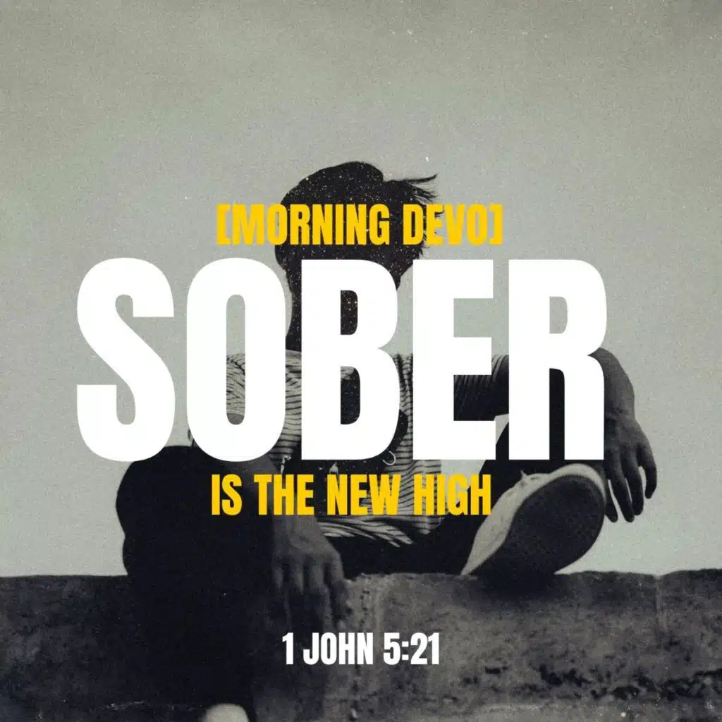 Sober is the New High [Morning Devo]