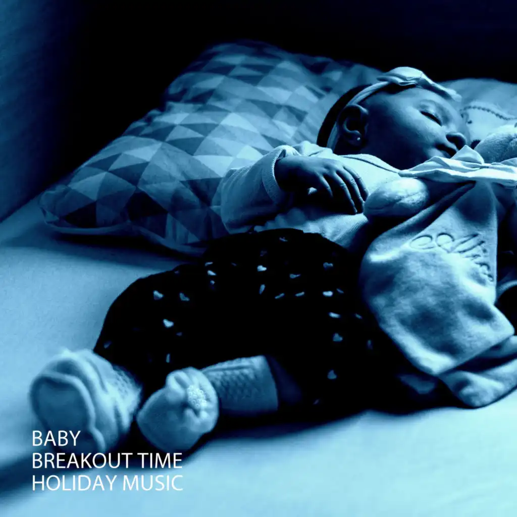 Baby: Breakout Time Holiday Music