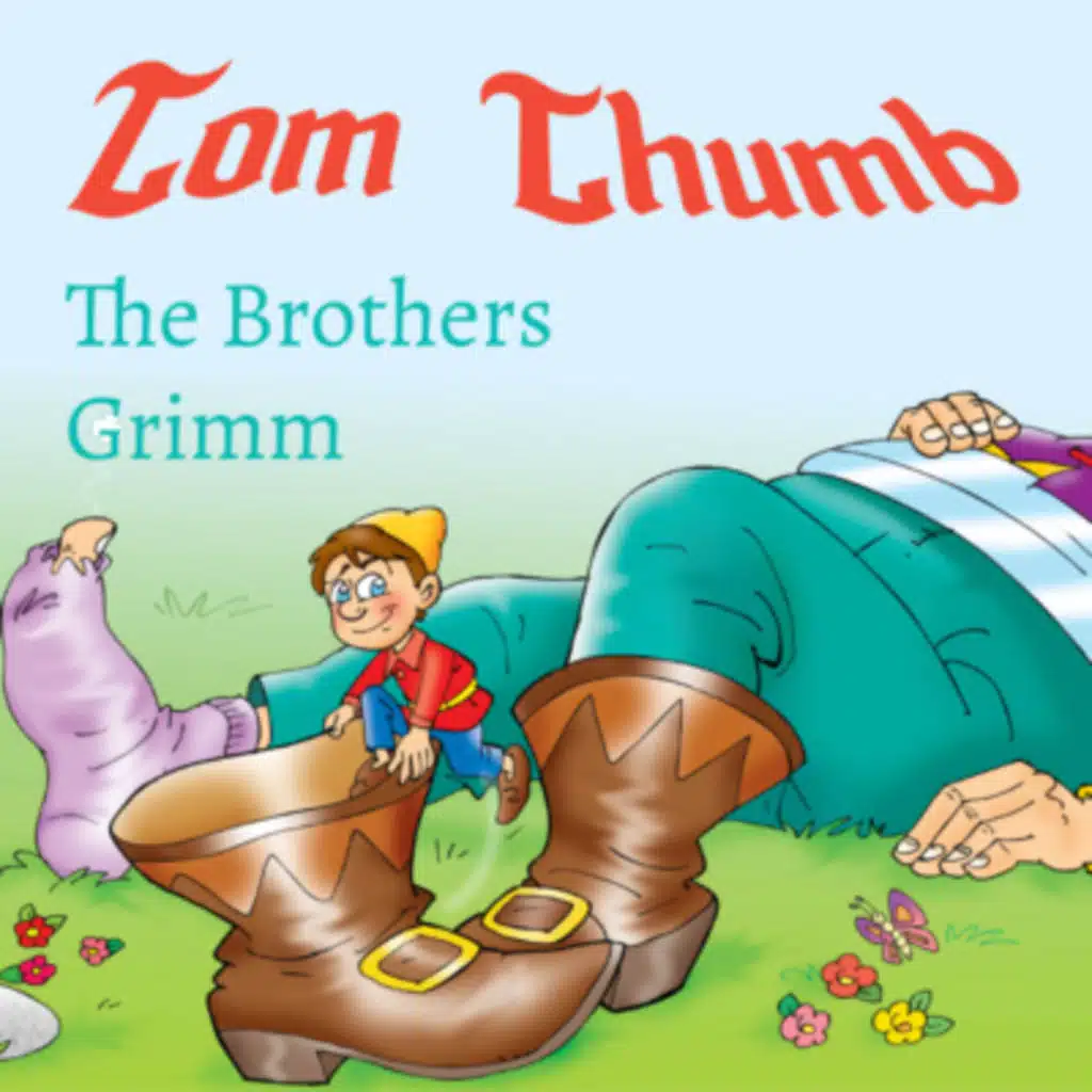 Tom Thumb - The Brothers Grimm