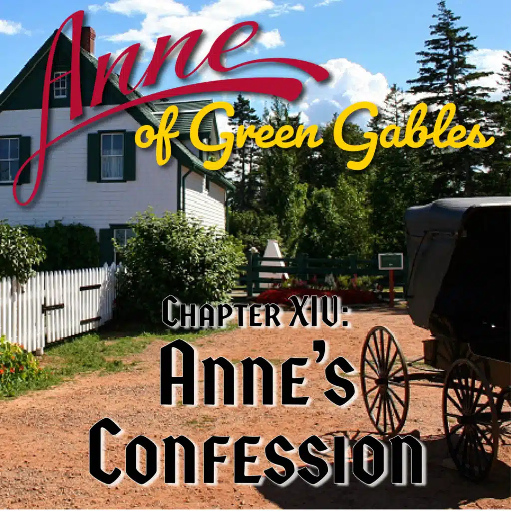 Anne of Green Gables, Chapter XIV: Anne's Confession