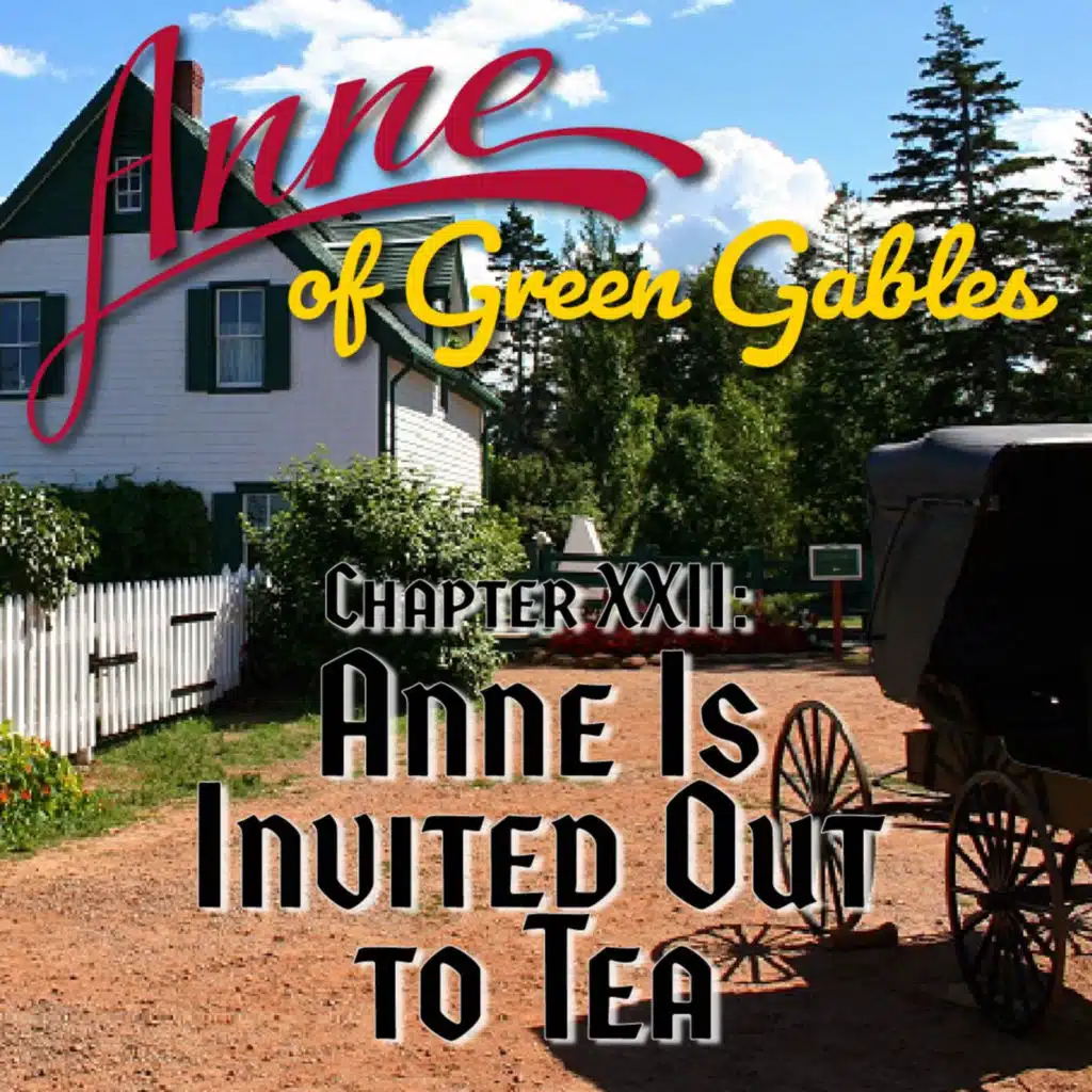 Anne of Green Gables, Chapter XXII: Anne Is Invited Out to Tea