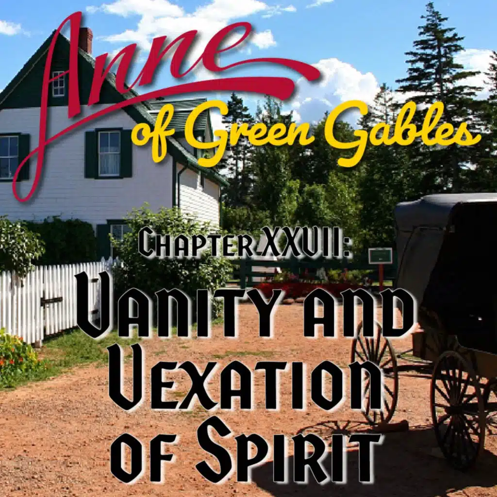 Anne of Green Gables, Chapter XXVII: Vanity and Vexation of Spirit