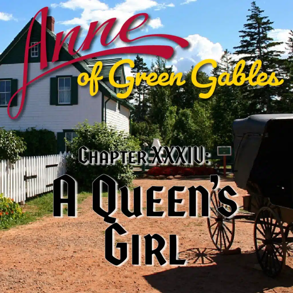 Anne of Green Gables, Chapter XXXIV: A Queen's Girl