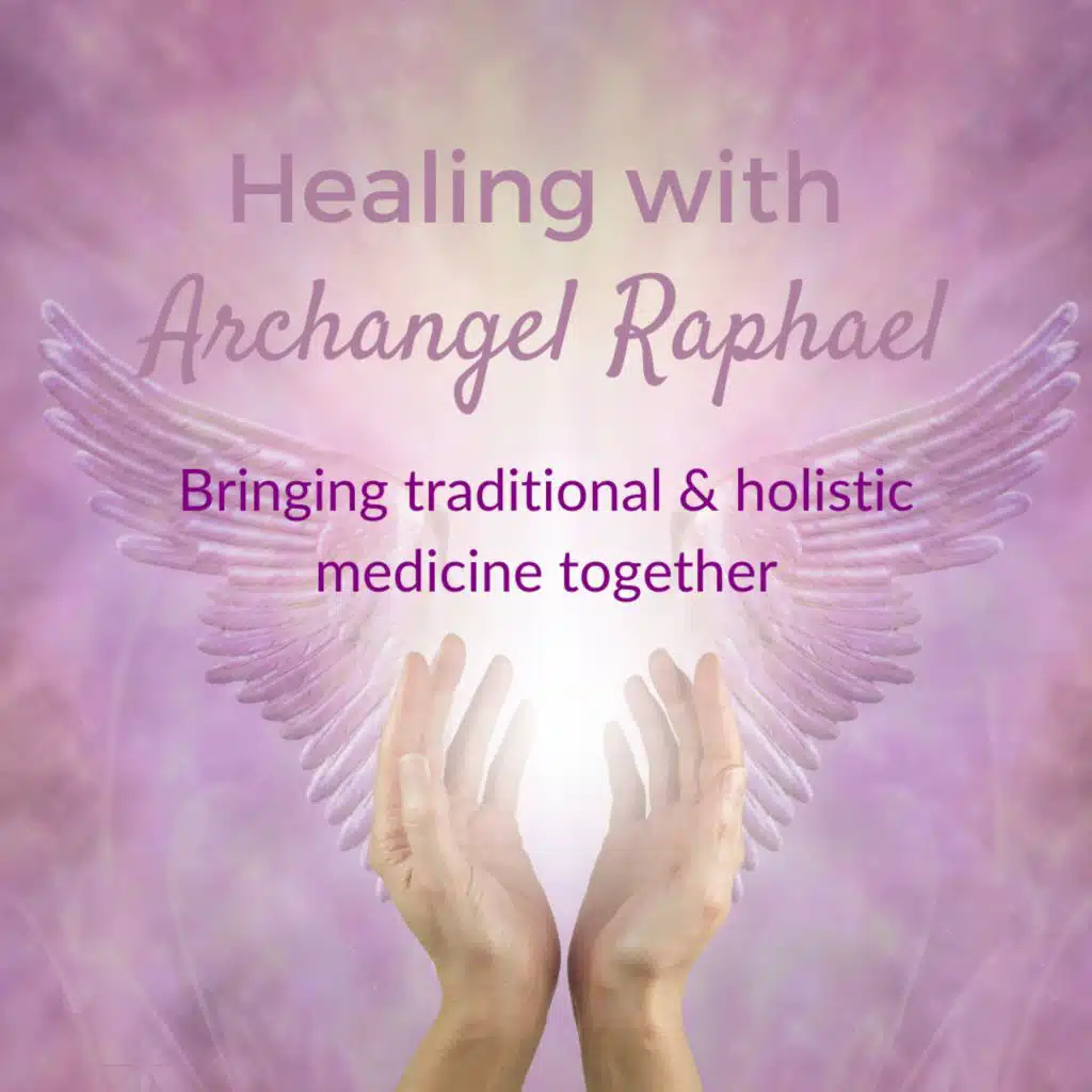 Archangel Raphael: Bringing Traditional & Holistic Medicine Together