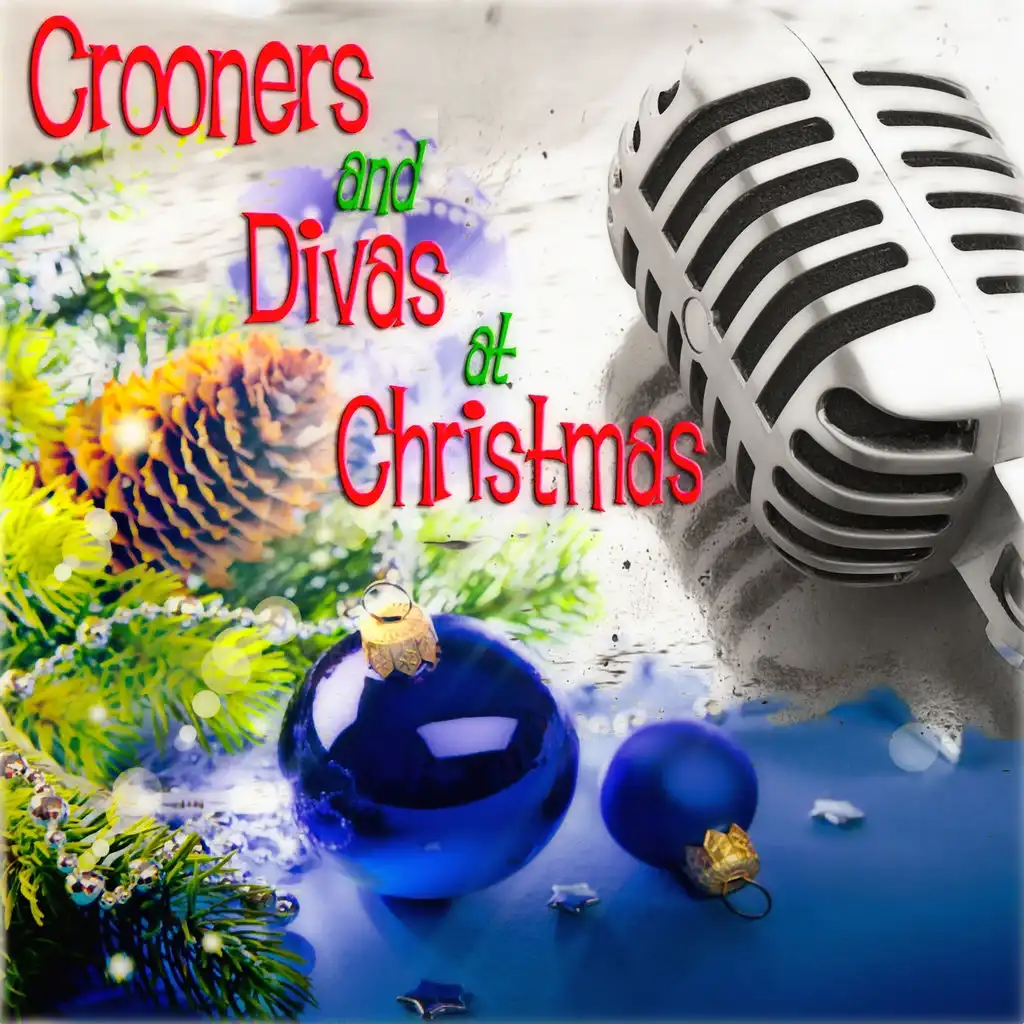 Crooners and Divas At Christmas (45 Original Christmas Songs - Digitally Remastered)