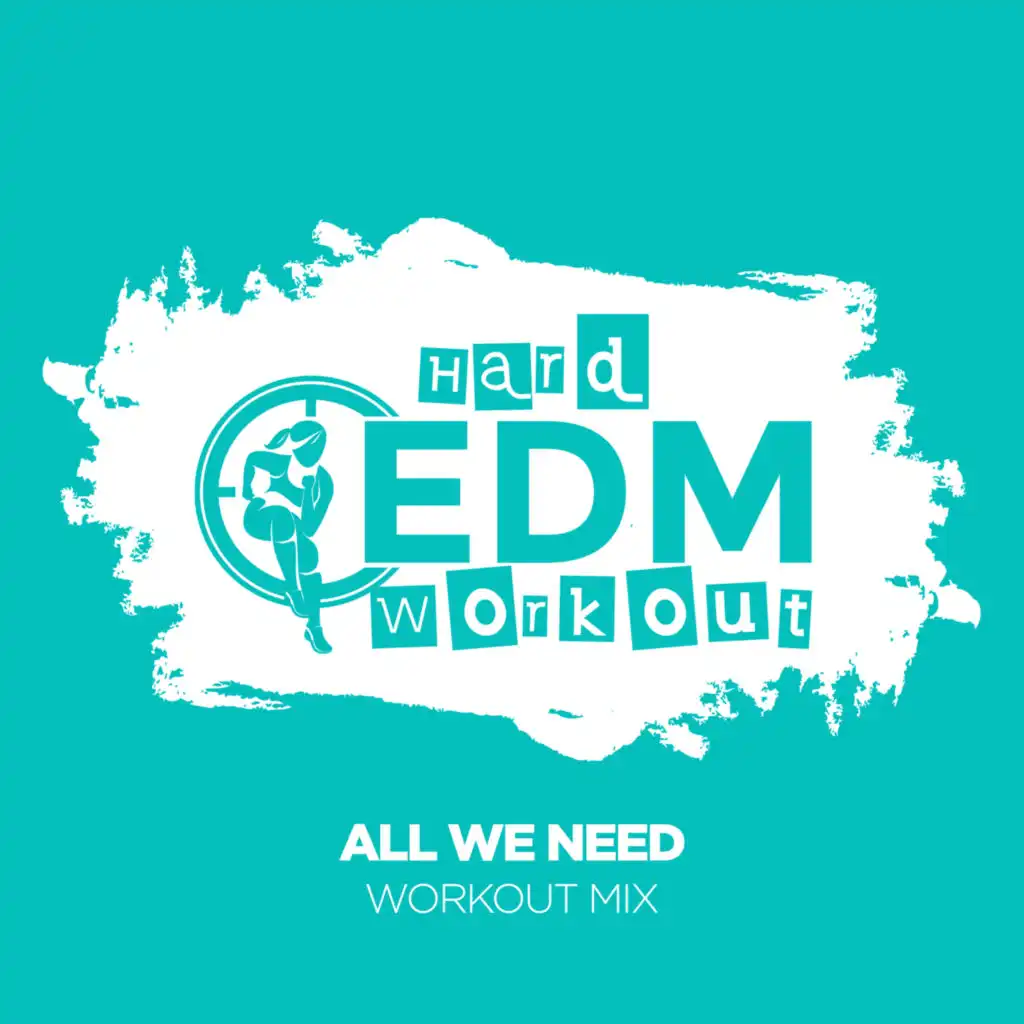 All We Need (Instrumental Workout Mix 140 bpm)