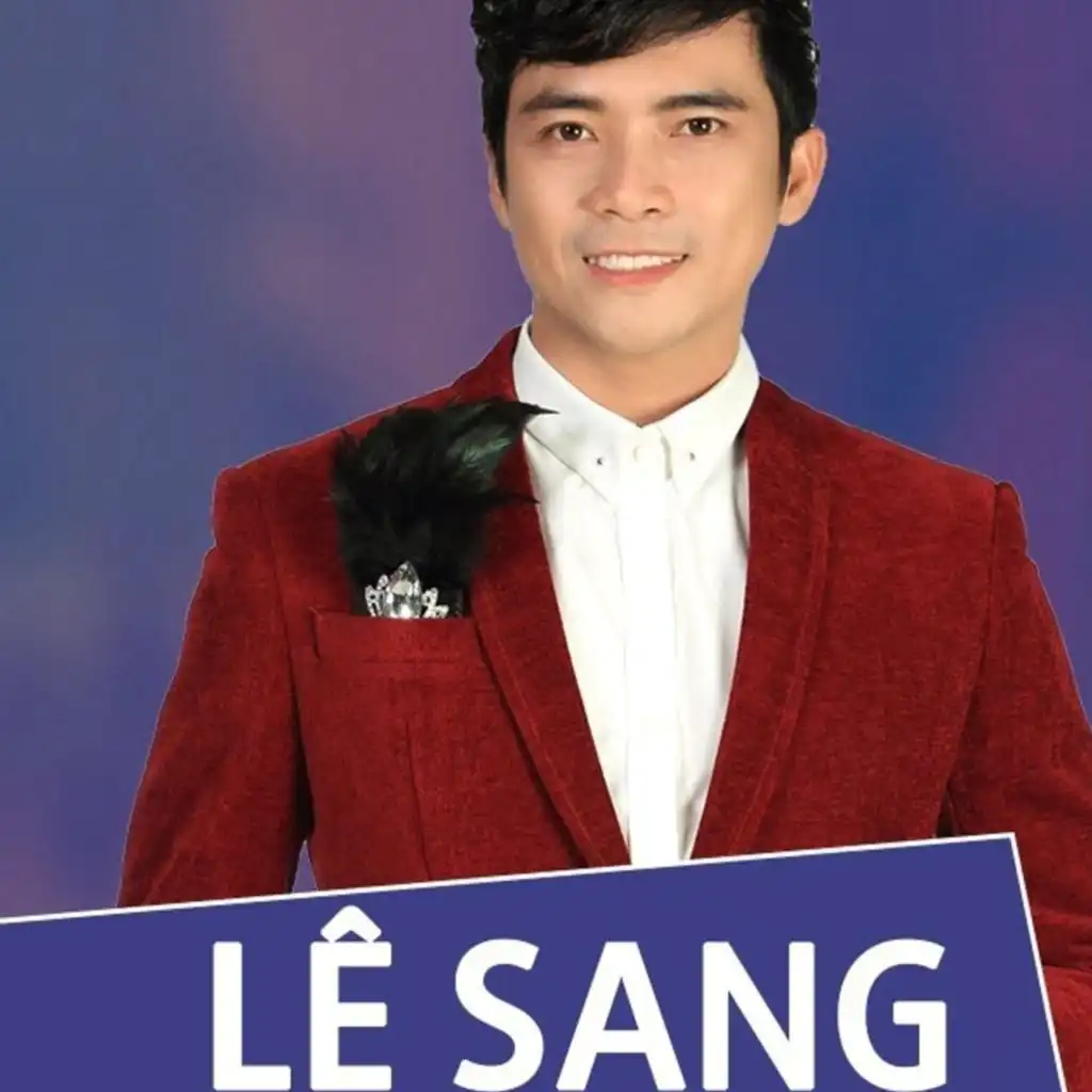 Những Ca Khúc Bolero Tuyệt Hay Của Lê Sang Nghe Là Nghiện (CD4)