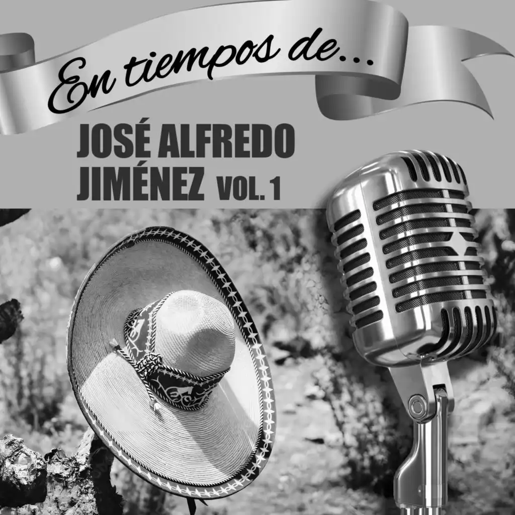 En Tiempos de José Alfredo Jiménez, Vol. 1