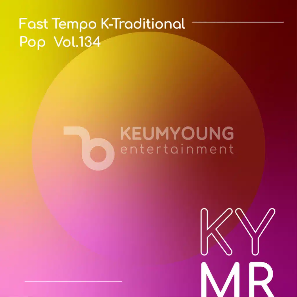 Fast Tempo K-Traditional Pop Vol.134