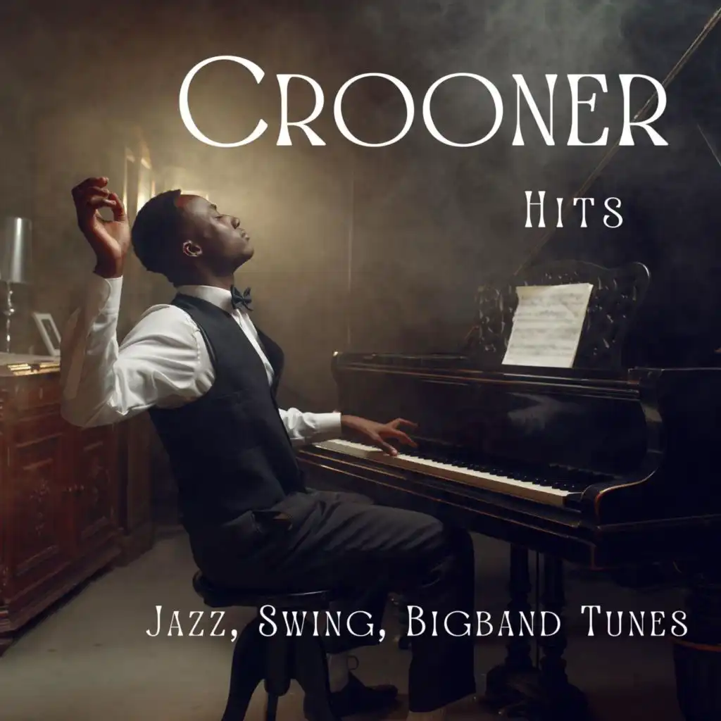 Crooner Hits: Jazz, Swing, Bigband Tunes