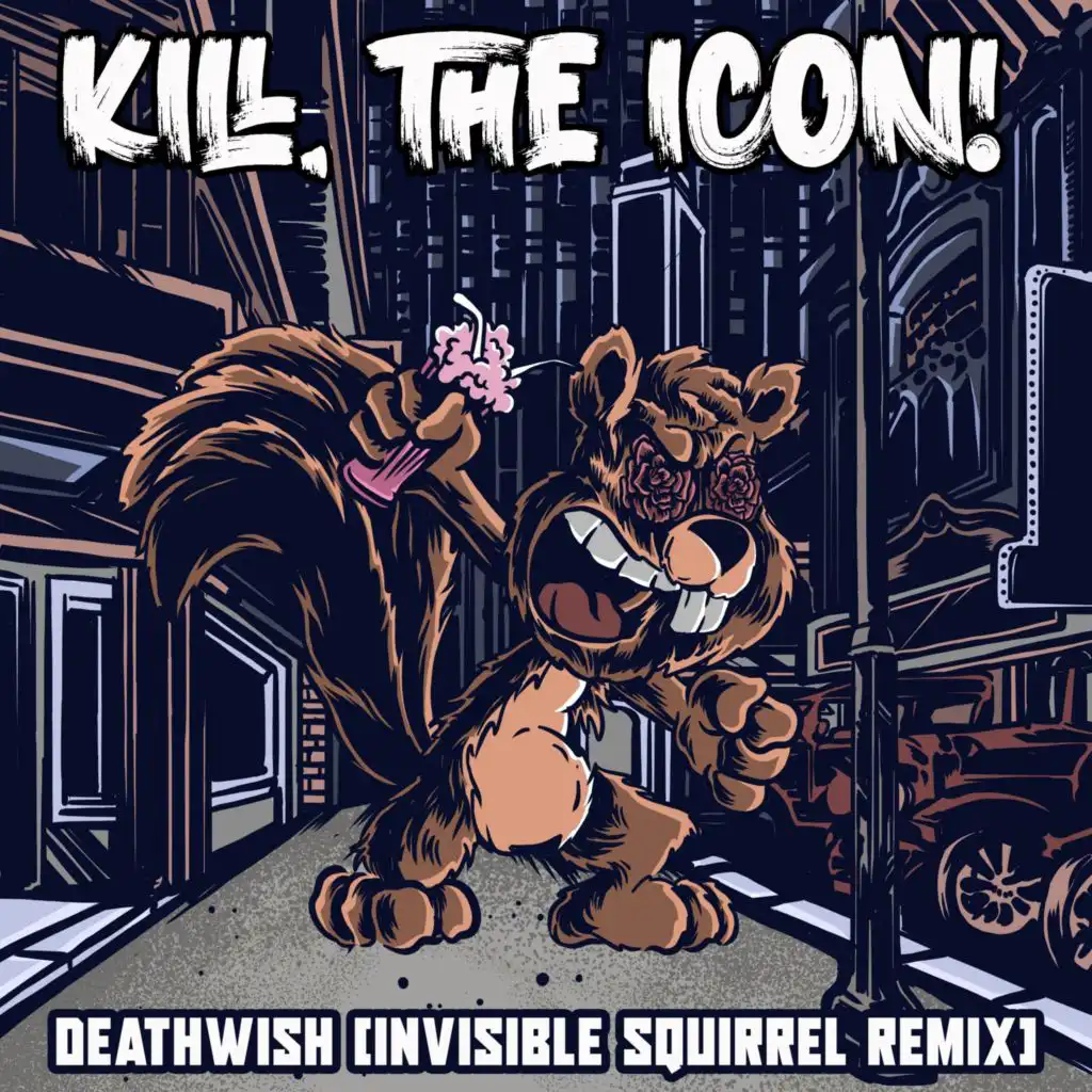 Deathwish (Invisible Squirrel Remix)