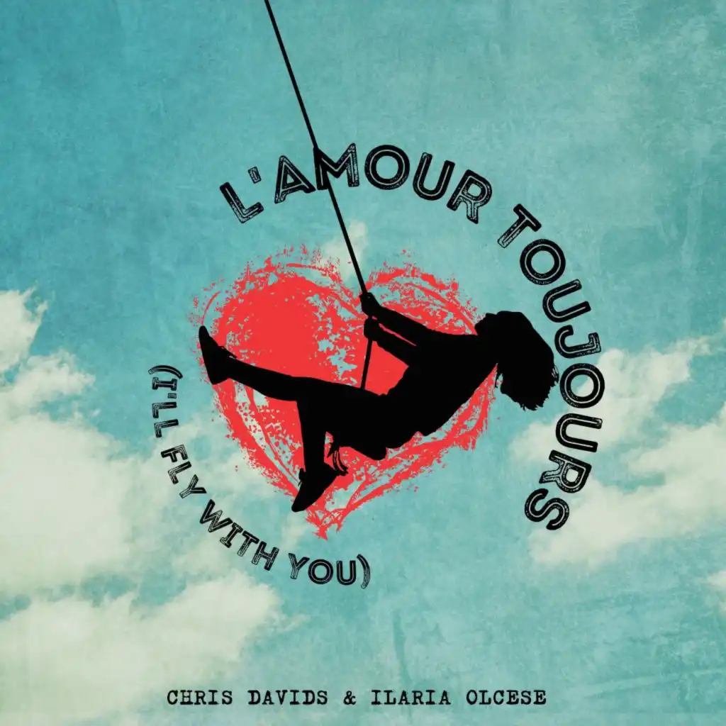 L'amour Toujours (I'll Fly with You) [feat. Ilaria Olcese]