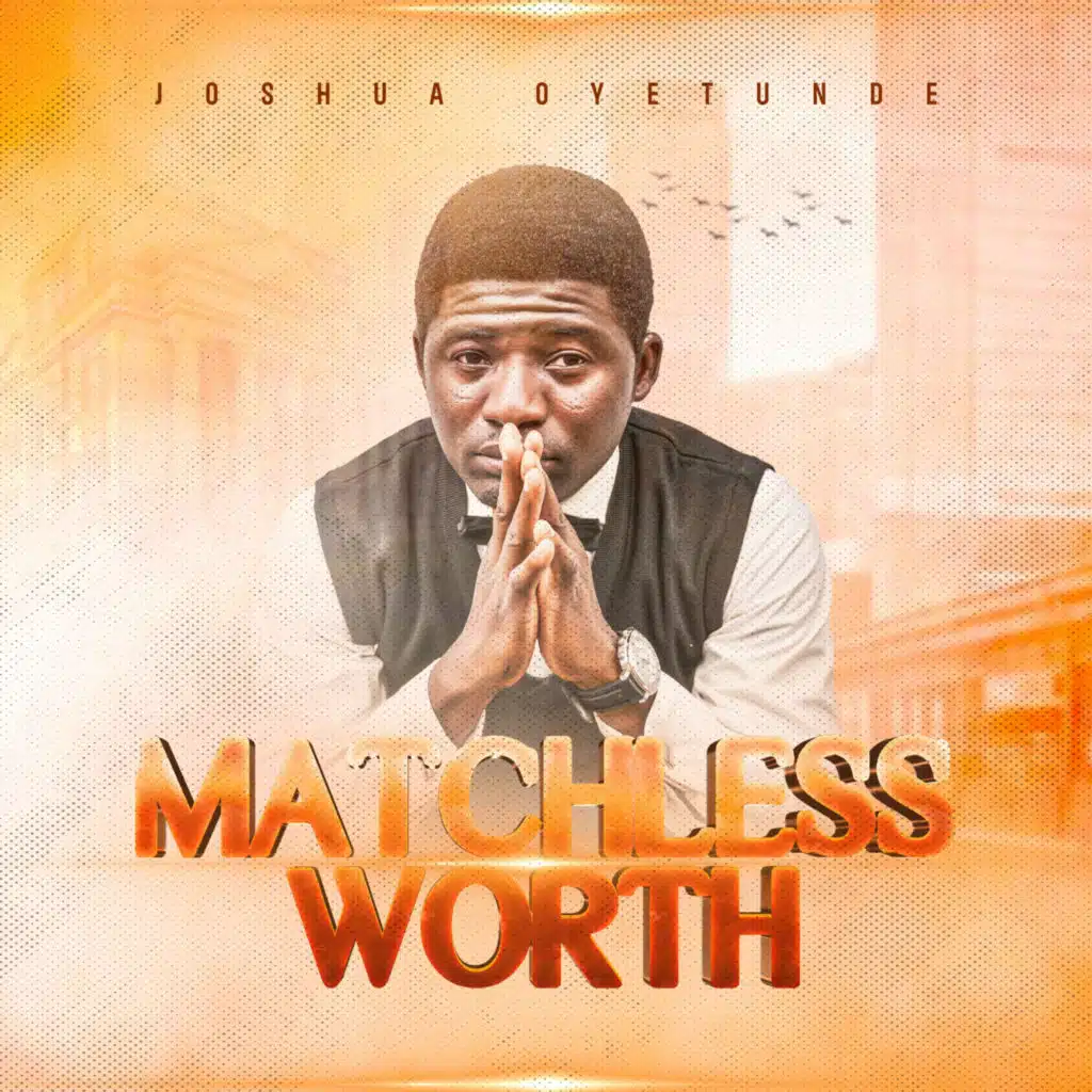 Matchless worth