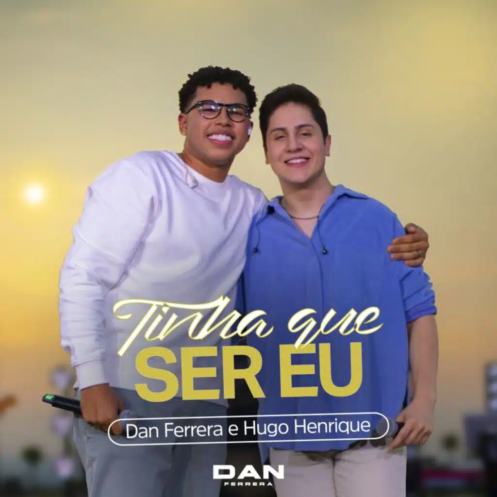 Dan Ferrera & Hugo Henrique