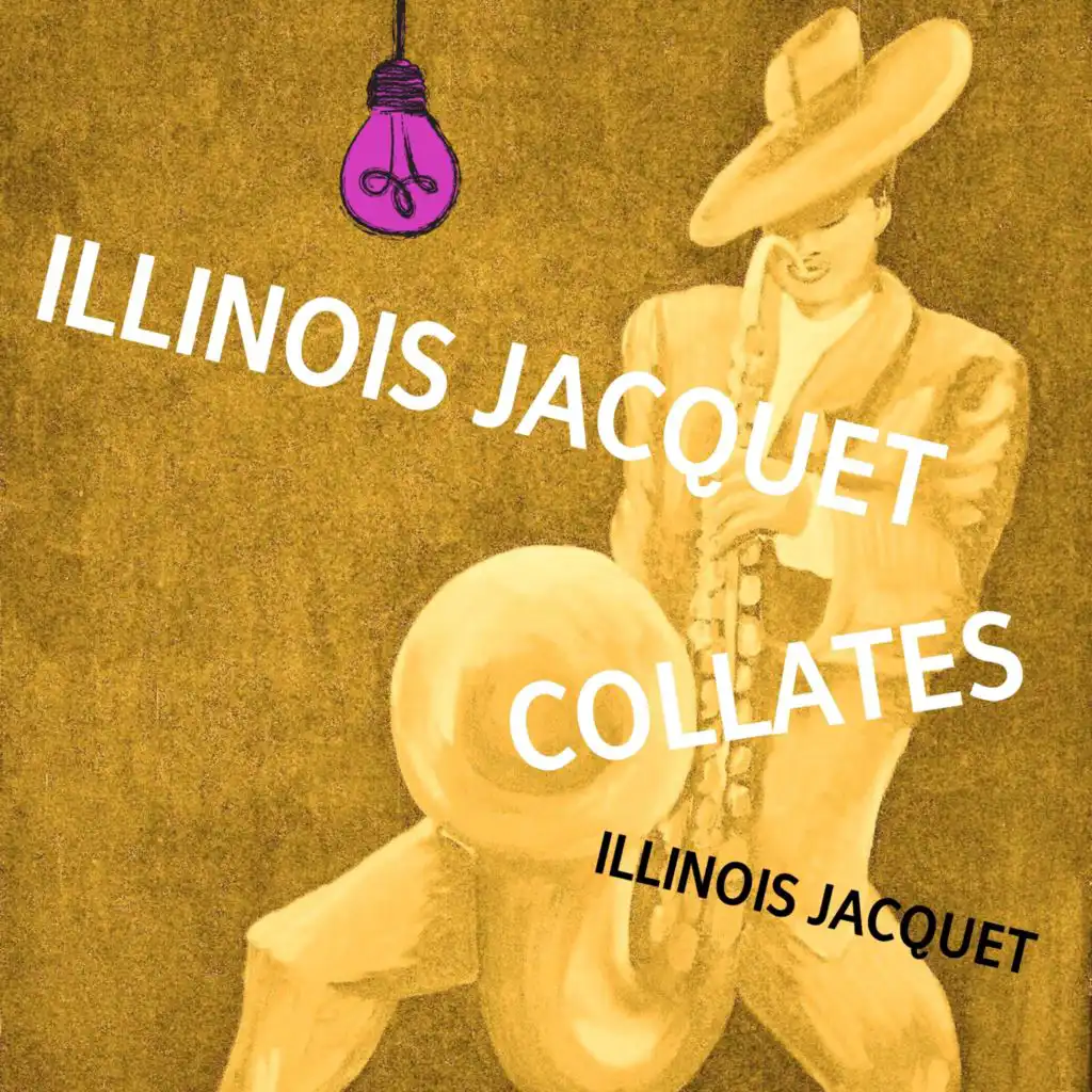 Illinois Jacquet Collates