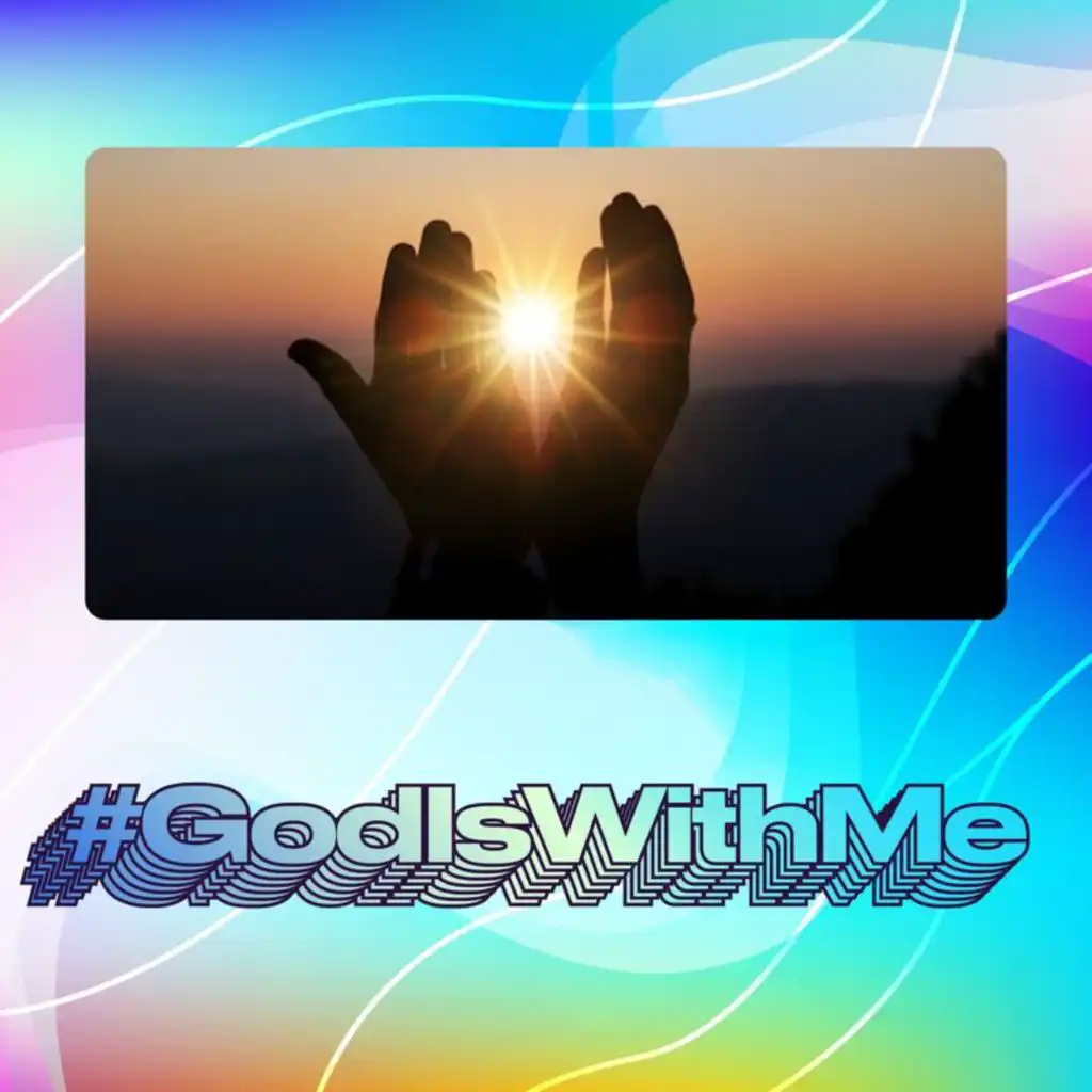 #GodIsWithMe