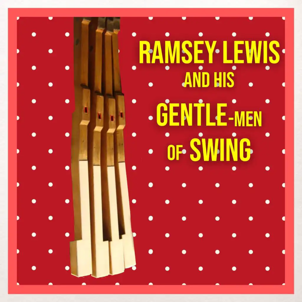 Ramsey Lewis and His Gentlemen of Swing