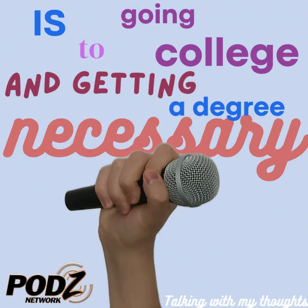is going to college and getting a degree necessary?