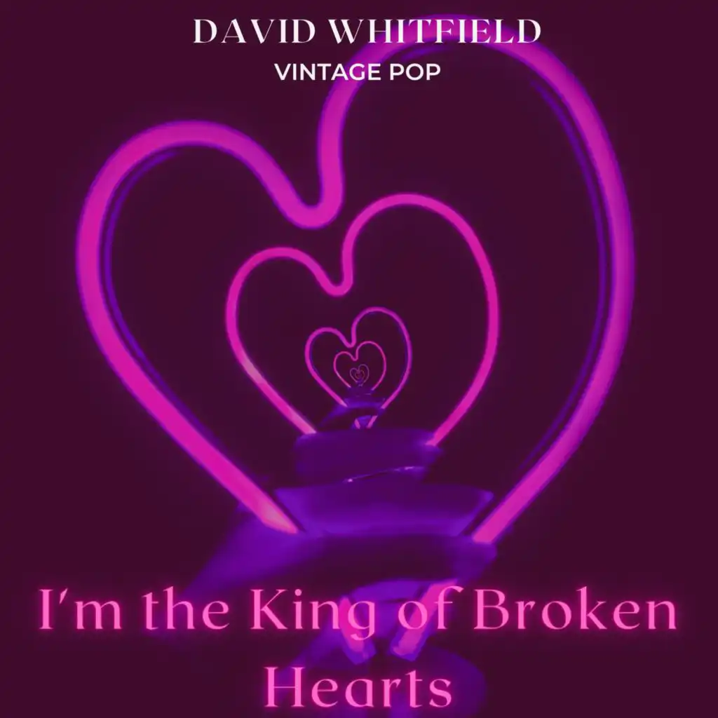 David Whitfield - I'm the King of Broken Hearts (VIntage Pop - Volume 2)