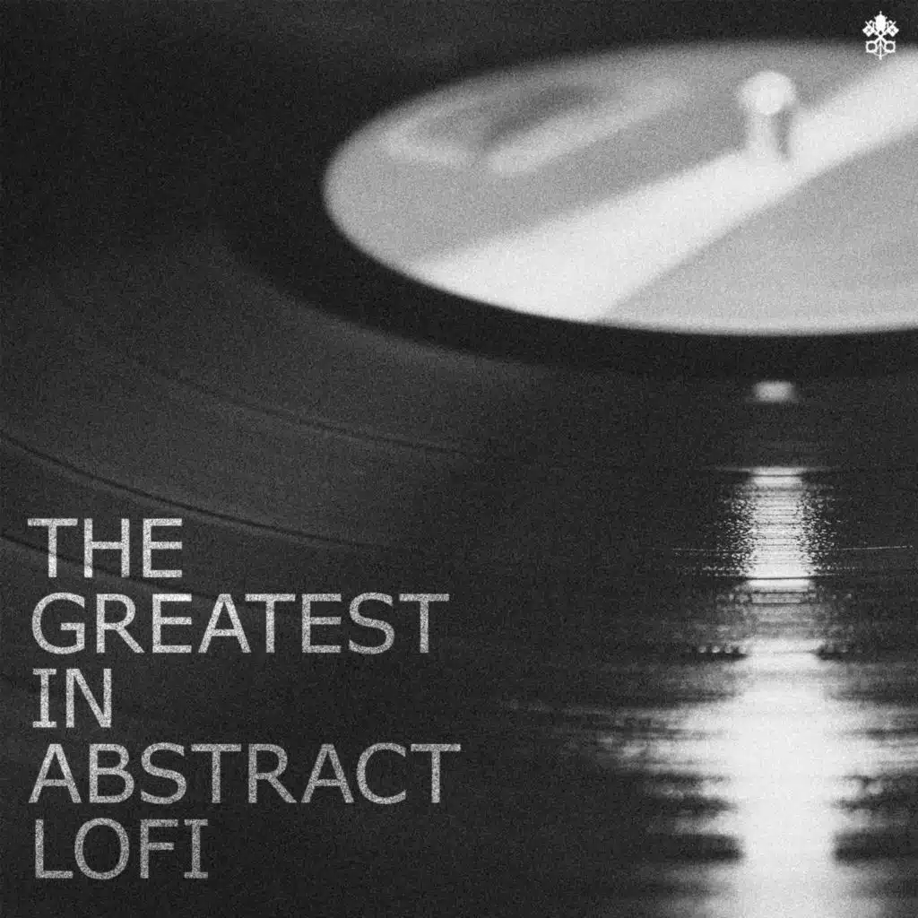The Greatest in Abstract Lofi