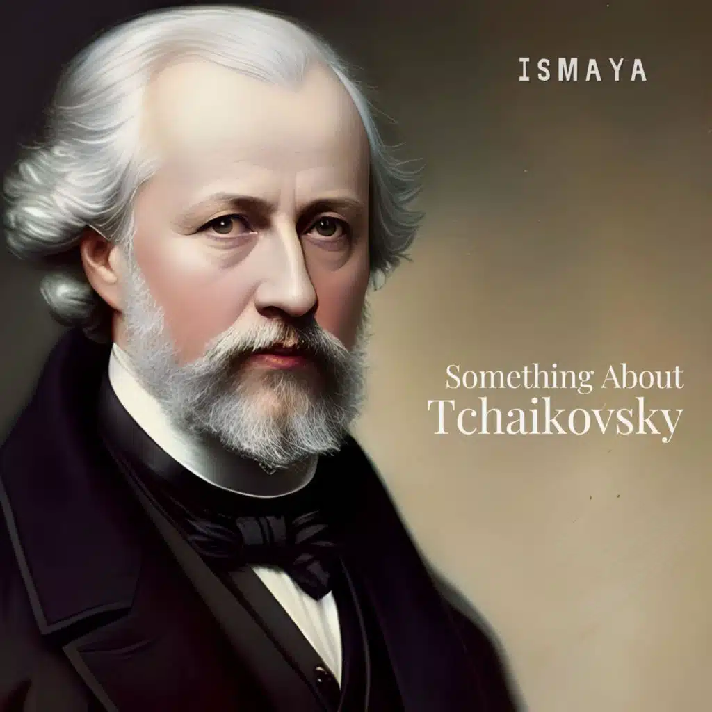 Something About Tchaikovsky
