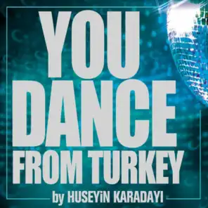You Dance From Turkey
