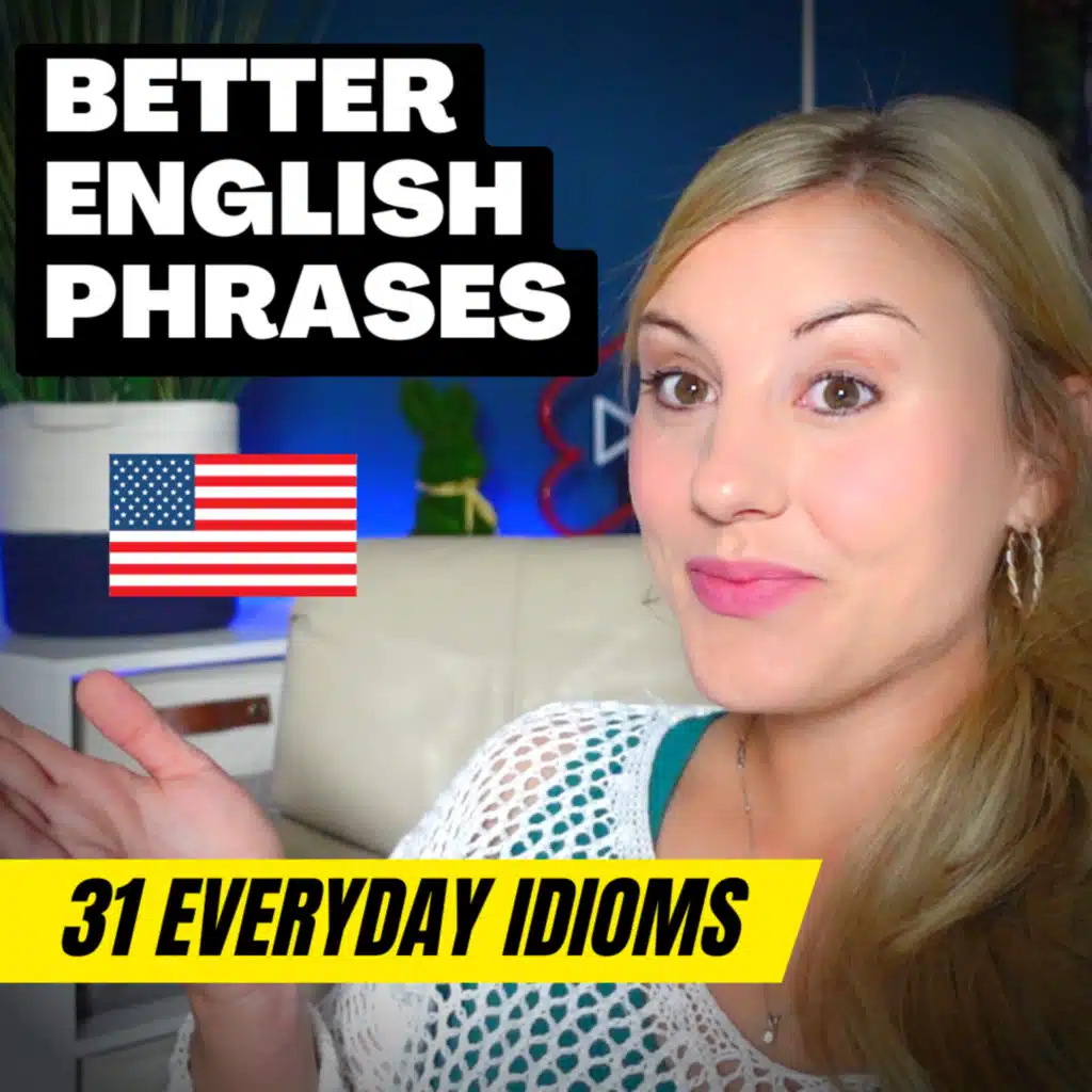 31 English Idioms and phrases for daily conversations