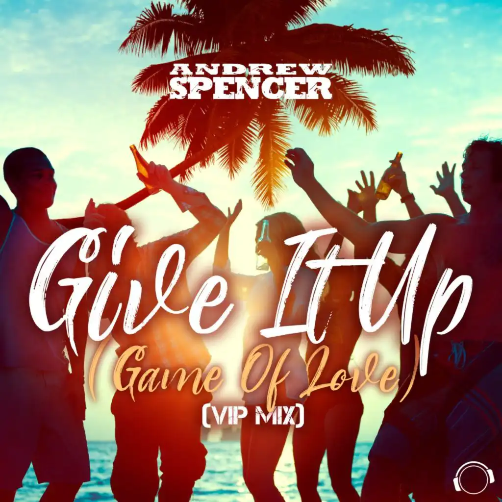 Give It Up (Game of Love) [VIP Extended Mix]