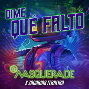 DJ Masquerade & Zacarías Ferreira
