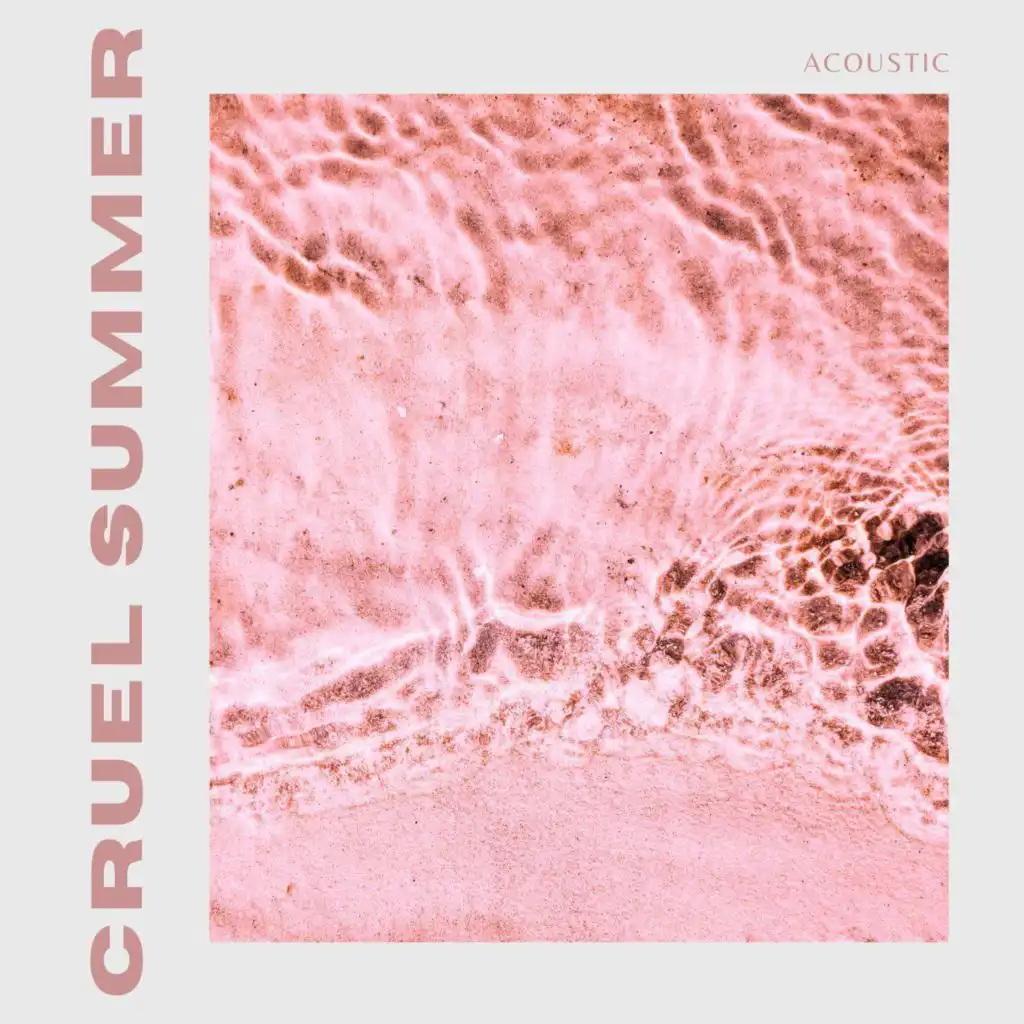 Cruel Summer - Acoustic